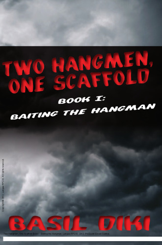 Two Hangmen, One Scaffold Book I : Baiting the Hangman
