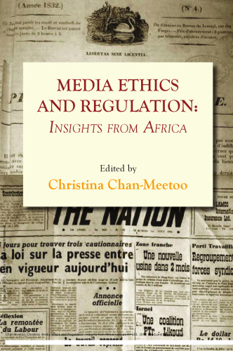 Media Ethics and Regulation : Insights from Africa