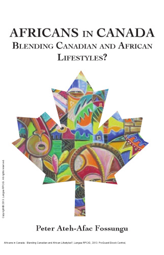 Africans in Canada : Blending Canadian and African Lifestyles?