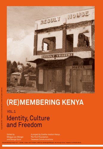 (Re)membering Kenya Vol 1 : Identity, Culture and Freedom