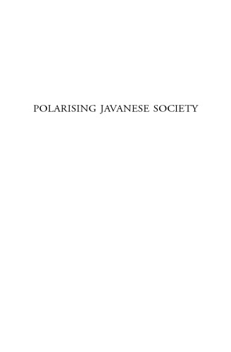 POLARISING JAVANESE SOCIETY Islamic and Other Visions c. 1830–1930