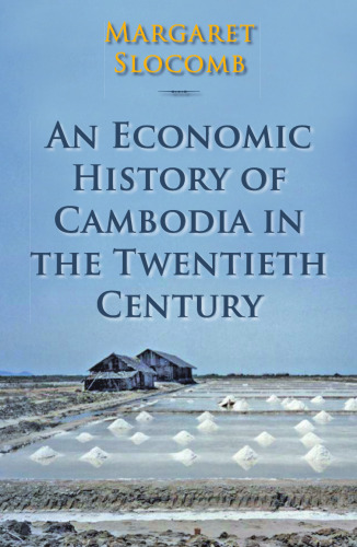 An Economic History of Cambodia in the Twentieth Century