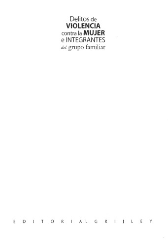 Delito de violencia contra la Mujer e Integrantes del Grupo Familiar