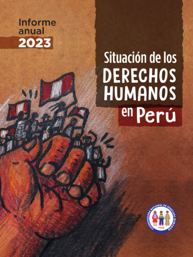 Situación de los derechos humanos en Perú : Informe anual 2023