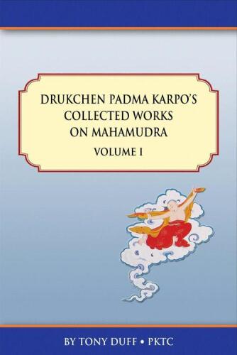 Drukchen Padma Karpo's Collected Works on Mahamudra Volume I