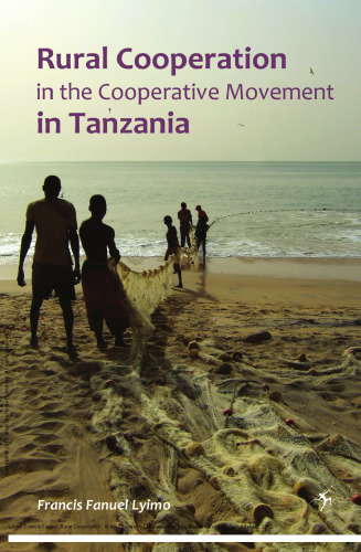 Rural Cooperation : In the Cooperative Movement in Tanzania