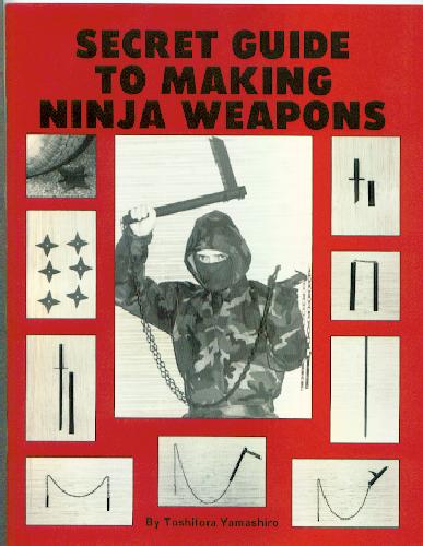 Secret Guide To Making Ninja Weapons