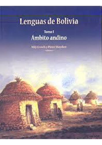 Lenguas de Bolivia. Vol. I: Ámbito Andino