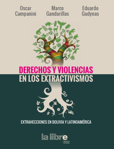 Derechos y violencias en los extractivismos. Extrahecciones en Bolivia y Latinoamérica