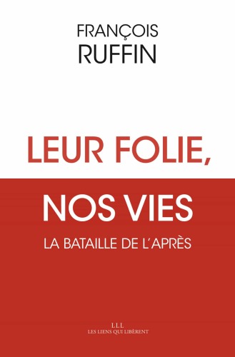 Leur folie, nos vies : la bataille de l'après