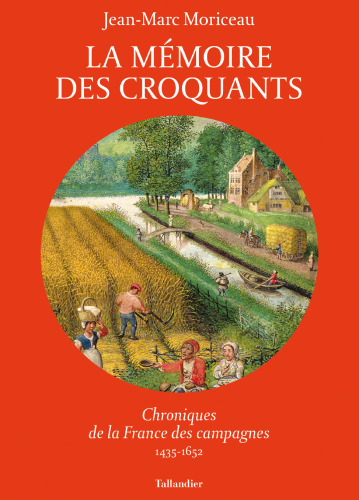 La mémoire des croquants : Chroniques de la France des campagnes, 1435-1652