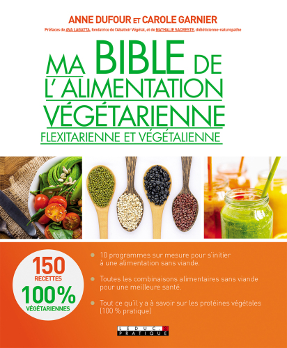 Ma bible de l'alimentation végétarienne, flexitarienne et végétalienne