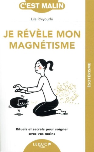 Je révèle mon magnétisme, c'est malin