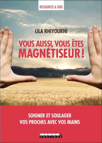 Vous aussi, vous êtes magnétiseur !