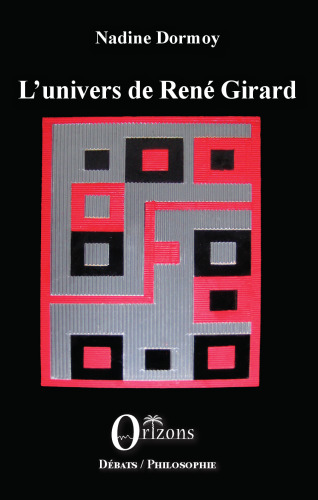 L'univers de René Girard Entretiens (Débats Philosophie)