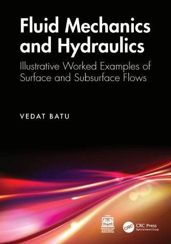 Fluid Mechanics and Hydraulics Illustrative Worked Examples of Surface and Subsurface Flows