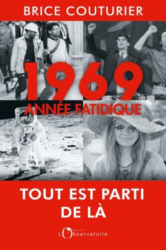 1969, année fatidique : tout est parti de là