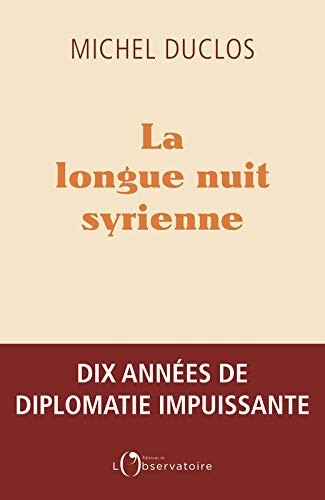 La longue nuit Syrienne : dix années de diplomatie impuissante