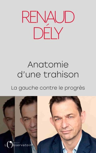 Anatomie d’une trahison : la gauche contre le progrès