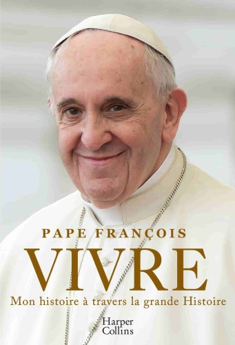 Vivre : mon histoire à travers la grande Histoire