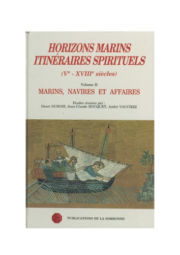 Horizons marins, itinéraires spirituels (Ve-XVIIIe siècles). Volume II. Marins, navires et affaires