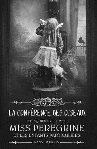 Miss Pérégrine 05 La conférence des oiseaux