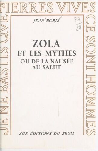 Zola et les mythes : Ou De la nausée au salut