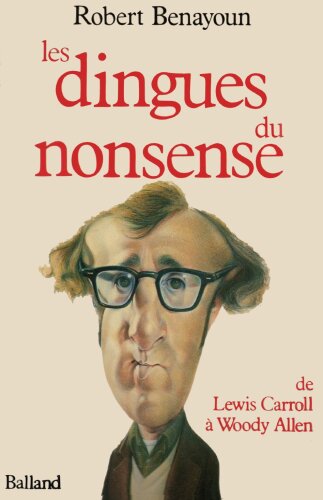 Les dingues du nonsense, de Lewis Carroll à Woody Allen