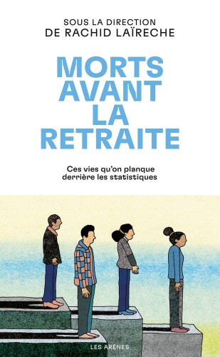 Morts avant la retraite: ces vies qu'on planque derrière les statistiques