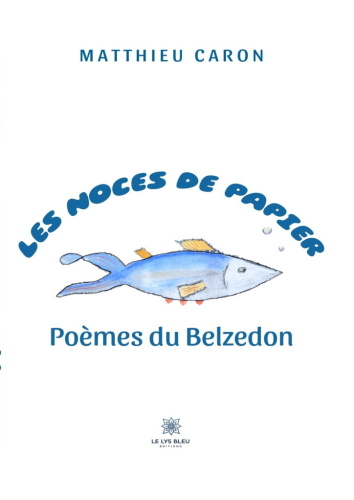Les noces de papier: Poèmes du Belzedon