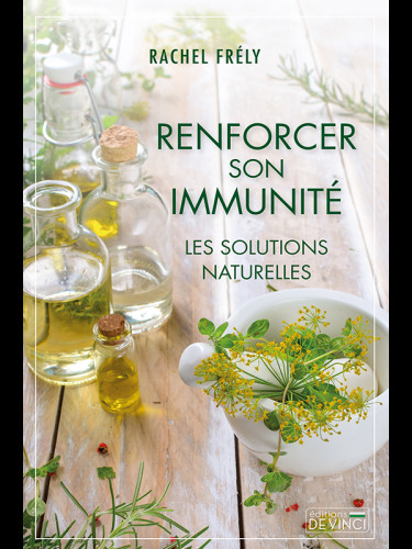 Renforcer son immunité : les solutions naturelles