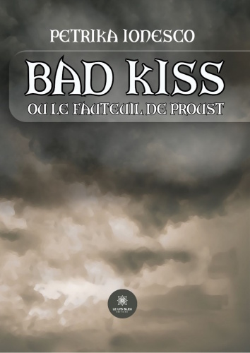 Bad kiss: Ou le fauteuil de Proust