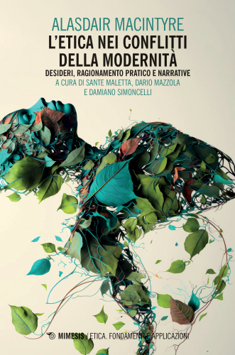 L'etica nei conflitti della modernità. Desideri, ragionamento pratico e narrative