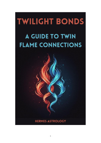 Twilight Bonds: A Guide To Twin Flame Connections