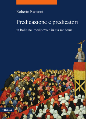 Predicazione e predicatori in Italia nel medioevo e in età moderna
