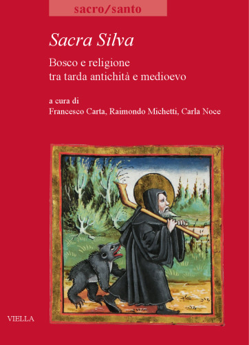 Sacra Silva. Bosco e religione tra tarda antichità e medioevo