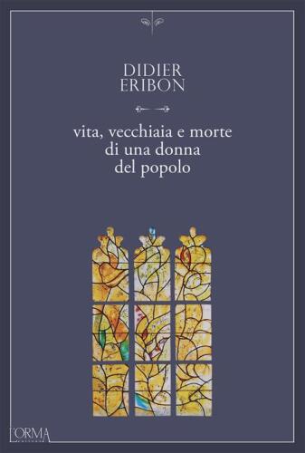 Vita, vecchiaia e morte di una donna del popolo