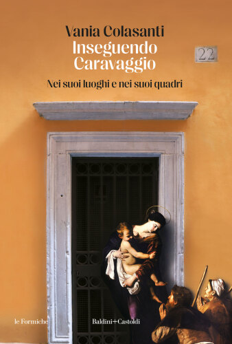 Inseguendo Caravaggio, nei suoi luoghi e nei suoi quadri