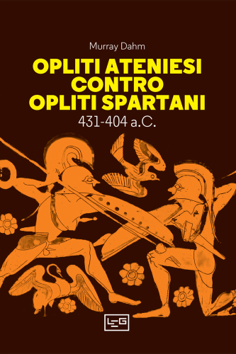 Opliti ateniesi contro opliti spartani. 431-404 a.C.