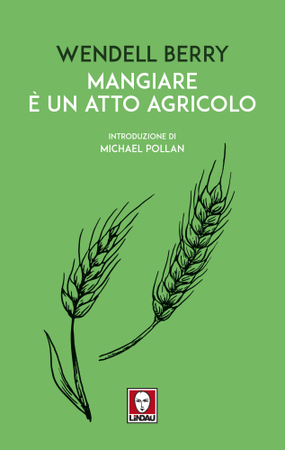 Mangiare è un atto agricolo