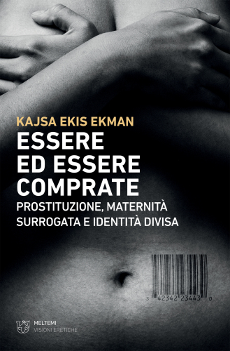 Essere ed essere comprate. Prostituzione, maternità surrogata e identità divisa