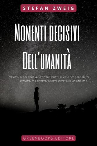 Momenti decisivi dell'umanità. Quattrodici miniature storiche