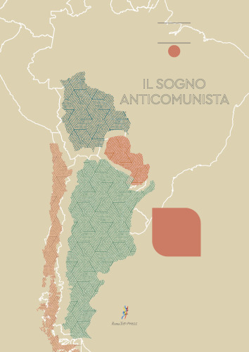 Il sogno anticomunista. Neofascisti italiani in America Latina (1977-1982)