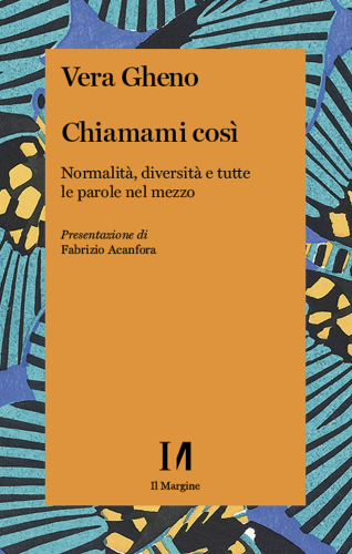 Chiamami così. Normalità, diversità e tutte le parole nel mezzo