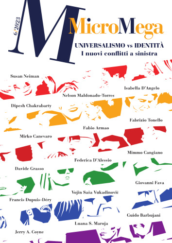 Micromega 6/2023. Universalismo vs. identità. I nuovi conflitti a sinistra