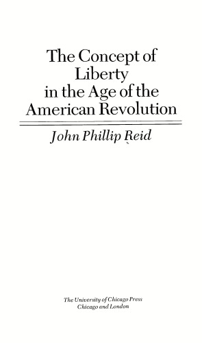 The Concept of Liberty in the Age of the American Revolution