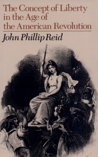 The Concept of Liberty in the Age of the American Revolution