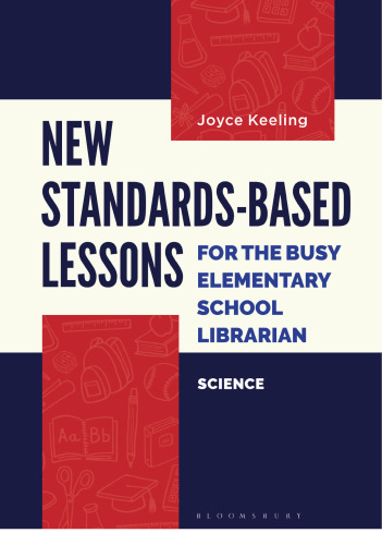 New Standards-Based Lessons for the Busy Elementary School Librarian: Science