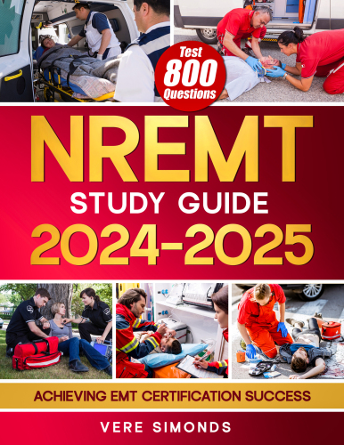 NREMT Study Guide 2024-2025: Achieving EMT Certification Success