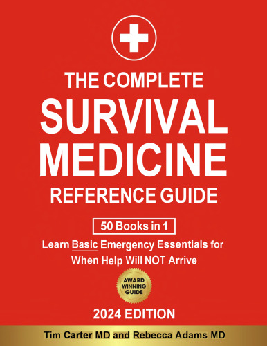 The Complete Survival Medicine Reference Guide: Learn Basic Emergency Essentials for When Help Will NOT Arrive [50 Books in 1]